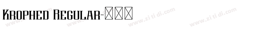 Krophed Regular字体转换 Krophed Regular字体转换